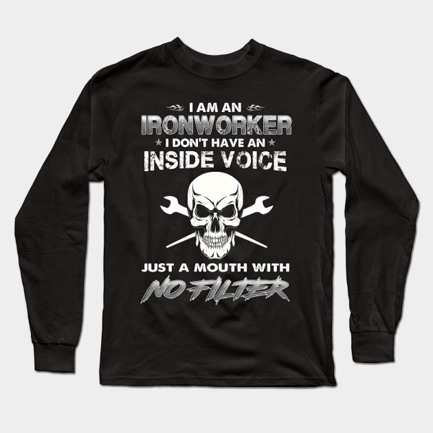 Ironworker Just A Mouth With No Filter Long Sleeve T-Shirt by White Martian